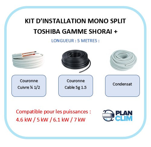Kit d'installation 3-5-7 mètres Mono split Toshiba / Shorai +. Taille 4.6 kW à 7.1 kW