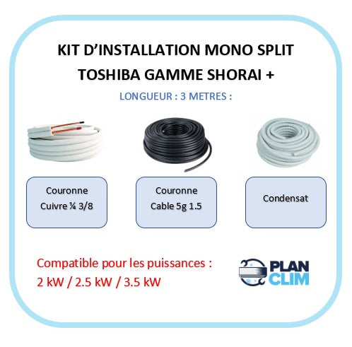 Kit d'installation 3-5-7 mètres Mono split Toshiba / Shorai+. Taille 2.0 kW à 3.5 kW