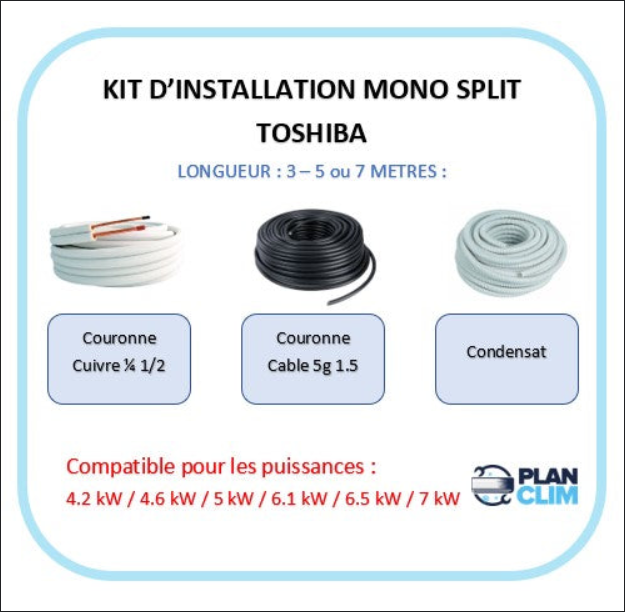 Kit d'installation 3-5-7 mètres  Mono split Toshiba 4.2 kW à 7.1 kW